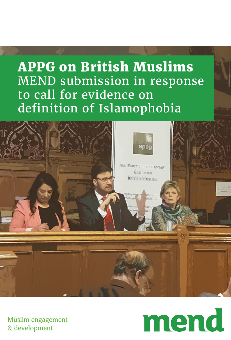 APPG on British Muslims – MEND submission in response to call for evidence on definition of Islamophobia