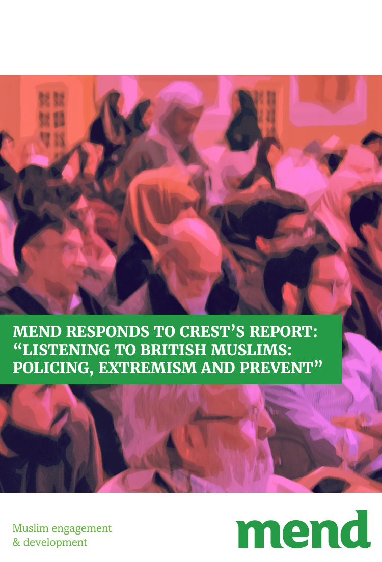 MEND responds to Crest’s report: Listening to British Muslims: policing, extremism and Prevent